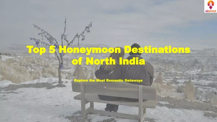 top 5 honeymoon destinations of north india