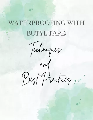 Waterproofing With Butyl Tape: Techniques and Best Practices