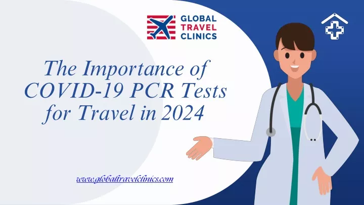 the importance of covid 19 pcr tests for travel