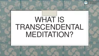 What is Transcendental Meditation?