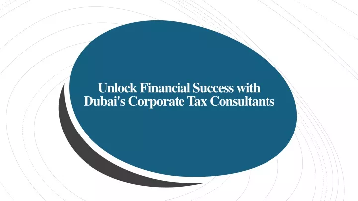 unlock financial success with dubai s corporate tax consultants