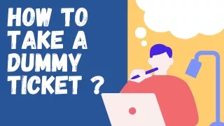 How to take a Dummy Ticket ?
