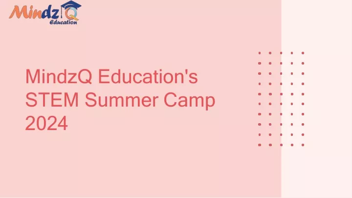 mindzq education s stem summer camp 2024