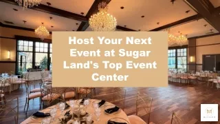 Host Your Next Event at Sugar Land's Top Event Center