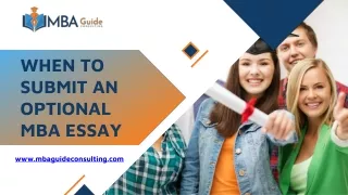 When to Submit an Optional MBA Essay: Key Considerations