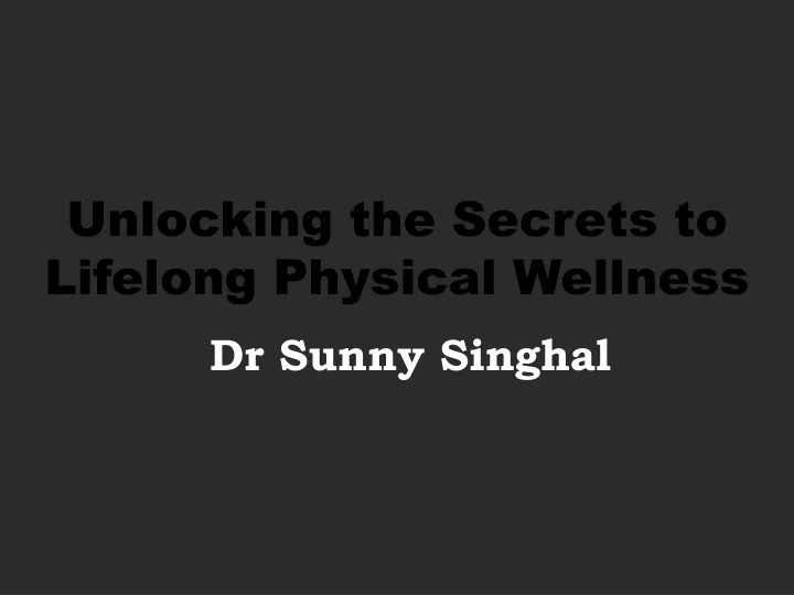 unlocking the secrets to lifelong physical wellness