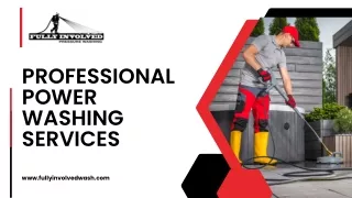 Top-Notch Professional Power Washing Services | Fully Involved Pressure Washing,