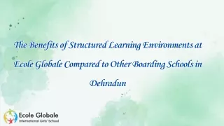The Benefits of Structured Learning Environments at Ecole Globale Compared to Other Boarding Schools in Dehradun
