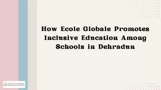How Ecole Globale Promotes Inclusive Education Among Schools in Dehradun