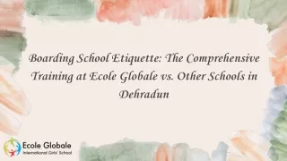 Boarding School Etiquette The Comprehensive Training at Ecole Globale vs. Other Schools in Dehradun