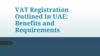 VAT Registration Outlined In UAE: Benefits and Requirements
