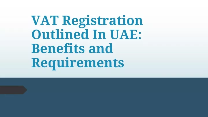 vat registration outlined in uae benefits and requirements