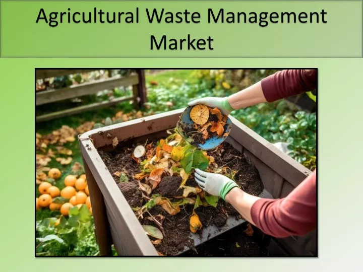 agricultural waste management market