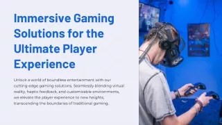 Immersive Gaming Solutions for the Ultimate Player Experience