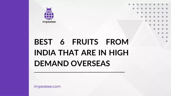 best 6 fruits from india that are in high demand