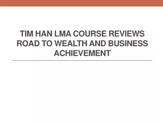 Tim Han LMA Course Reviews Road to Wealth and Business Achievement