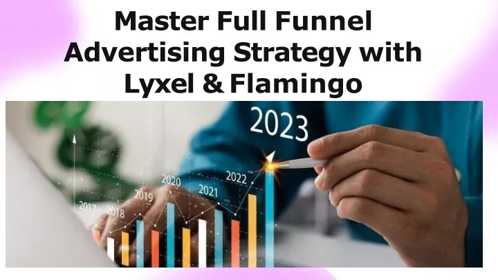 master full funnel advertising strategy with lyxel flamingo