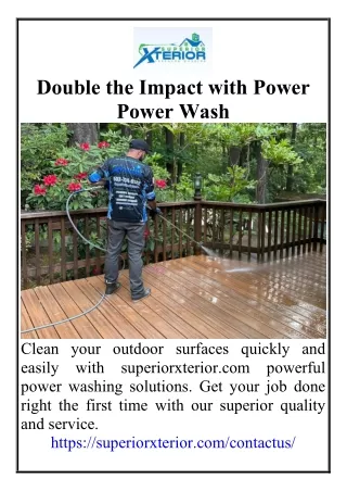 Double the Impact with Power Power Wash