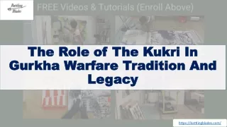 The Role of The Kukri In Gurkha Warfare Tradition And Legacy