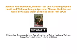 Balance Your Hormones, Balance Your Life: Achieving Optimal Health and Wellness through