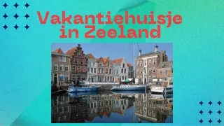 vakantiehuisje in Zeeland