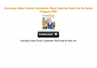 Everyday Paleo Family Cookbook: Real Food for Real Life by Sarah Fragoso PDF