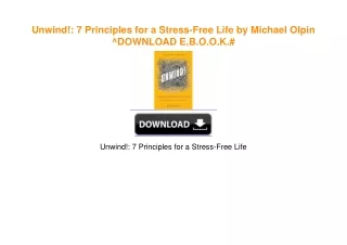 Unwind!: 7 Principles for a Stress-Free Life by Michael Olpin [KINDLE EBOOK EPUB]