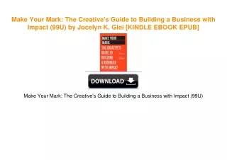 Make Your Mark: The Creative's Guide to Building a Business with Impact (99U) by Jocelyn