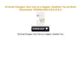 52 Small Changes: One Year to a Happier, Healthier You by Brett Blumenthal ^DOWNLOAD