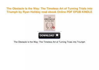 The Obstacle Is the Way: The Timeless Art of Turning Trials into Triumph by Ryan Holiday