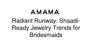 Radiant Runway_ Shaadi-Ready Jewelry Trends for Bridesmaids
