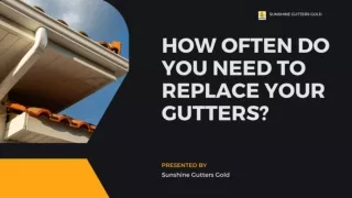How Often Do You Need to Replace Your Gutters?