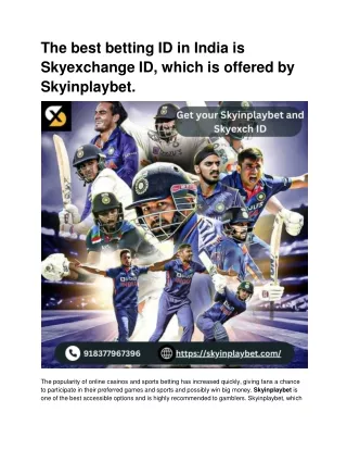 The best betting ID in India is Skyexchange ID, which is offered by Skyinplaybet