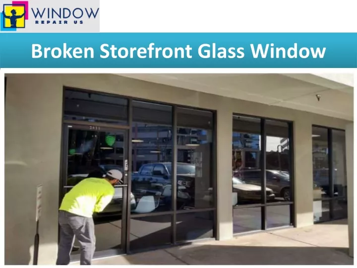 broken storefront glass window