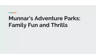 Munnar's Adventure Parks: Family Fun and Thrills