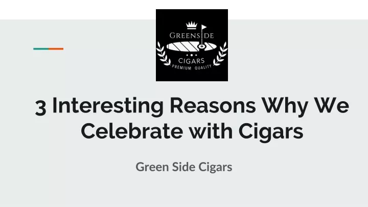 3 interesting reasons why we celebrate with cigars