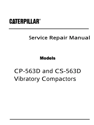 Caterpillar Cat CP-563D, CS-563D Vibratory Compactors (Prefix 2RZ) Service Repair Manual Instant Download