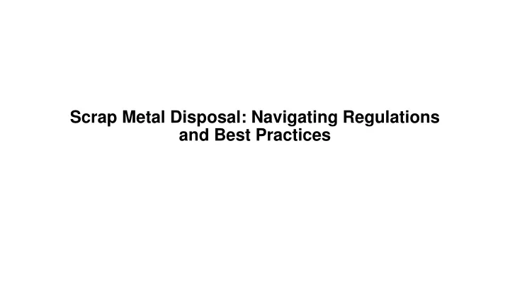 scrap metal disposal navigating regulations