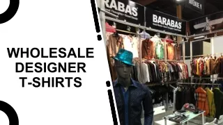 Find The Best Wholesale Designer T-Shirts