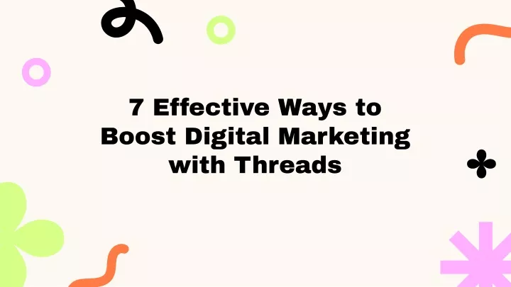 7 effective ways to boost digital marketing with