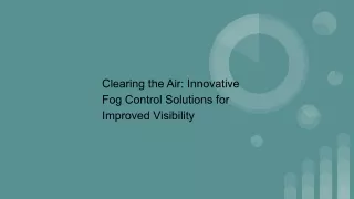 Clearing the Air: Innovative Fog Control Solutions for Improved Visibility