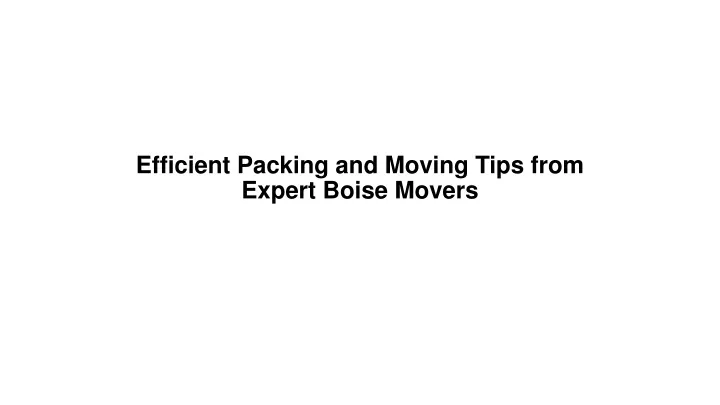 efficient packing and moving tips from expert