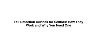 Fall Detection Devices for Seniors How They Work and Why You Need One