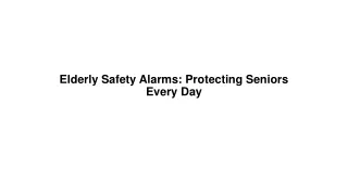 Elderly Safety Alarms Protecting Seniors Every Day