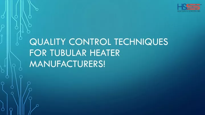 quality control techniques for tubular heater manufacturers