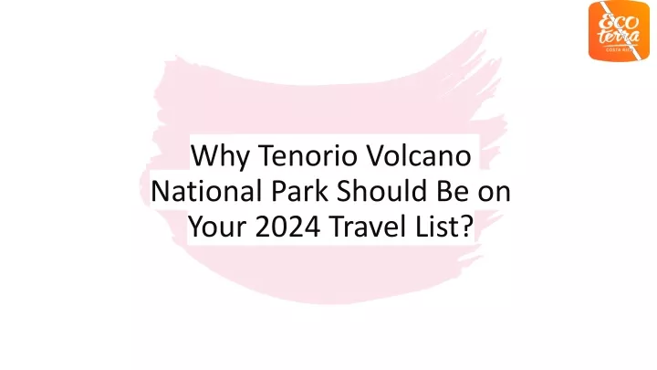 why tenorio volcano national park should be on your 2024 travel list