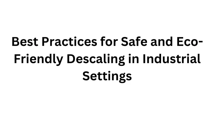 best practices for safe and eco friendly