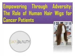 Human hair wigs for cancer patients