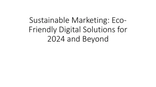 Eco-Friendly Digital Solutions for and Beyond