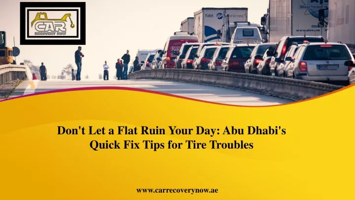 don t let a flat ruin your day abu dhabi s quick